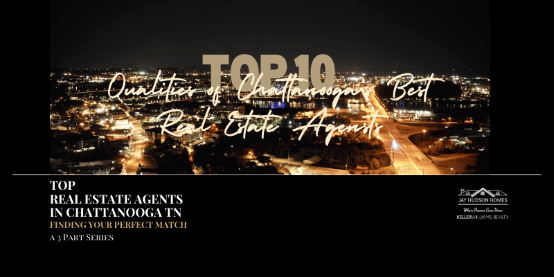 Black header with dark skyline of downtown chattanooga and over the image is Top 10 Qualities of Chattanooga’s Best Real Estate Agents