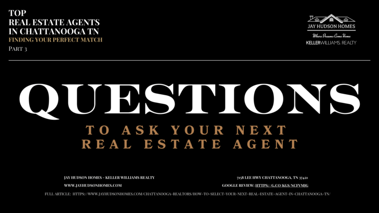 Header for a video article on Questions to Ask Your Next Chattanooga Real Estate Agent. Black background with copy and Jay Hudson Homes Logo